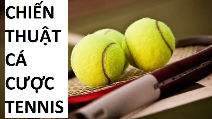 Chiến thuật cá cược Tennis